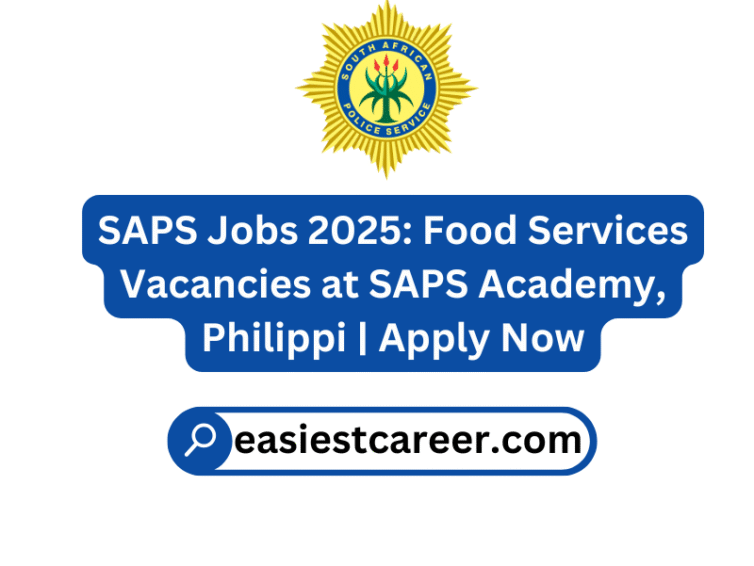 SAPS Jobs 2025: Food Services Vacancies at SAPS Academy, Philippi | Apply Now