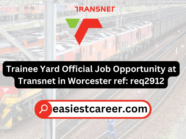 Trainee Yard Official Job Opportunity at Transnet in Worcester ref: req2912