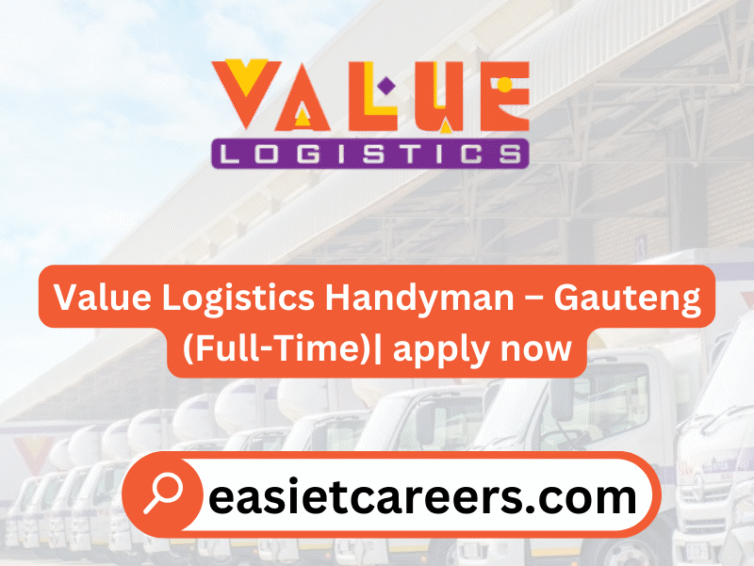 Value Logistics Handyman – Gauteng (Full-Time)| apply now